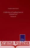 A Selection of Leading Cases in Criminal Law: Volume II Franklin Fiske Heard 9783846059654 Salzwasser-Verlag Gmbh