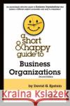A Short & Happy Guide to Business Organizations David G. Epstein 9781647083731 West Academic