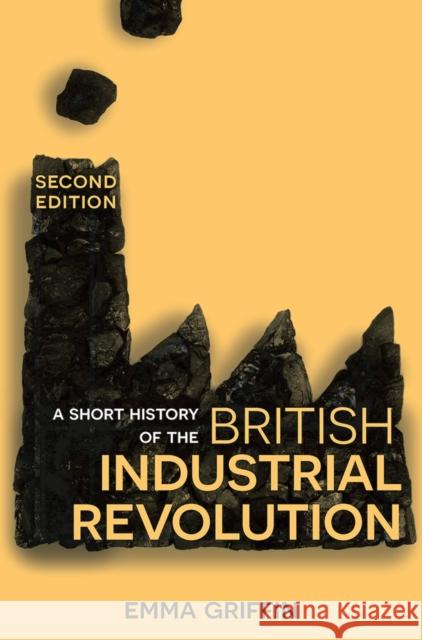 A Short History of the British Industrial Revolution Emma Griffin 9781352003109 Palgrave - książka