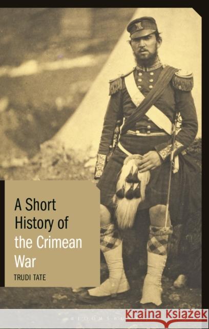 A Short History of the Crimean War Trudi Tate 9781848858619  - książka