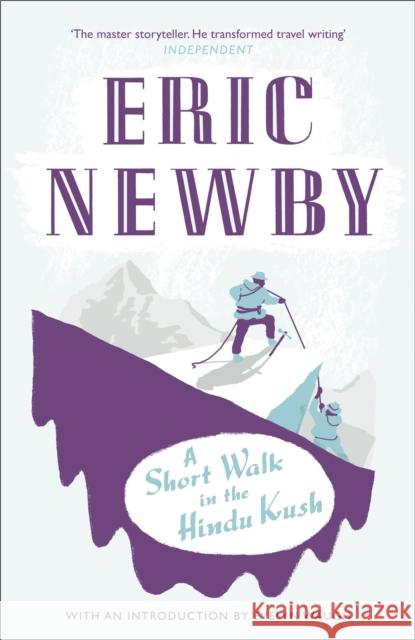 A Short Walk in the Hindu Kush Eric Newby 9780007367757 HarperCollins Publishers - książka
