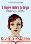 A Singer's Guide to the Larynx: Anatomy with Imagination Nicola Harrison 9781909082588 Compton Publishing Ltd