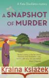 A Snapshot of Murder: Book 10 in the Kate Shackleton mysteries Frances Brody 9780349414324 Little, Brown Book Group