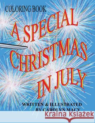 A Special Christmas In July Coloring Book Macy, Carolyn 9780998912752 Carolyn Macy - książka