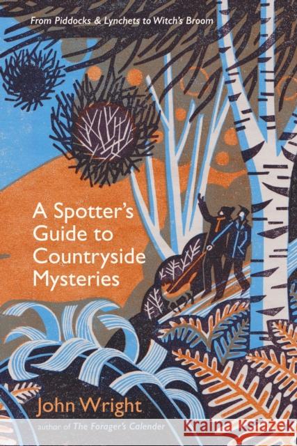 A Spotter’s Guide to Countryside Mysteries: From Piddocks and Lynchets to Witch’s Broom John Wright 9781788168267 Profile Books Ltd - książka