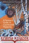 A Spotter’s Guide to Countryside Mysteries: From Piddocks and Lynchets to Witch’s Broom John Wright 9781788168267 Profile Books Ltd