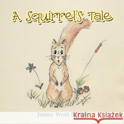 A Squirrel's Tale Jenny Wes 9781504925334 Authorhouse - książka