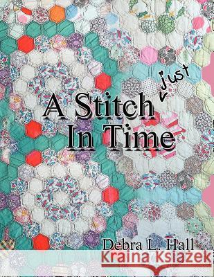 A Stitch Just in Time Debra L. Hall 9781477204689 Authorhouse - książka