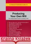 A Straightforward Guide To Producing Your Own Will Philip Kingsley 9781802362350 Straightforward Publishing