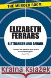 A Stranger and Afraid Elizabeth Ferrars 9781471906701 Murder Room