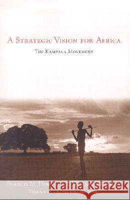 A Strategic Vision for Africa: The Kampala Movement Deng, Francis M. 9780815702658 Brookings Institution Press - książka