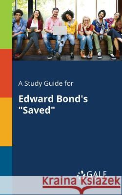 A Study Guide for Edward Bond's Saved Gale, Cengage Learning 9781375387446 Gale, Study Guides - książka