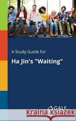 A Study Guide for Ha Jin's Waiting Cengage Learning Gale 9781375395724 Gale, Study Guides - książka