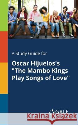A Study Guide for Oscar Hijuelos's 