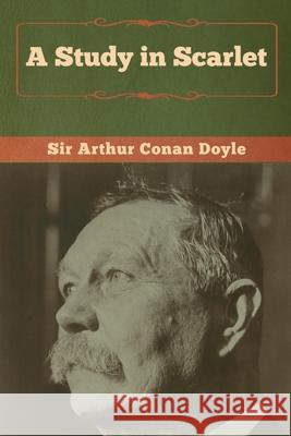 A Study in Scarlet Arthur Conan Doyle 9781618957962 Bibliotech Press - książka
