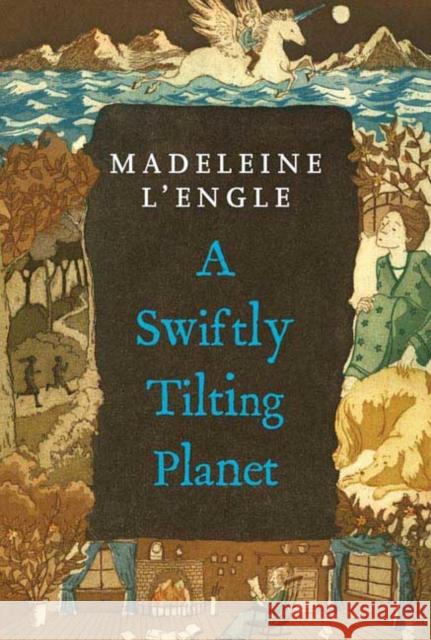 A Swiftly Tilting Planet Madeleine L'Engle 9780312368562 Square Fish - książka