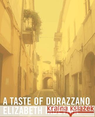 A Taste of Durazzano Elizabeth Iadevaia 9781440124624 iUniverse.com - książka