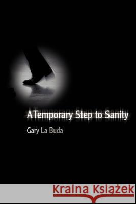 A Temporary Step to Sanity Gary L 9780595374977 iUniverse - książka