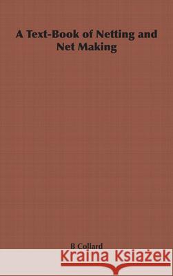 A Text-Book of Netting and Net Making B Collard 9781406798715  - książka