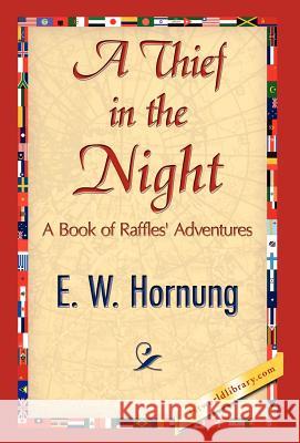 A Thief in the Night W. Hornung E 9781421844411 1st World Library - książka