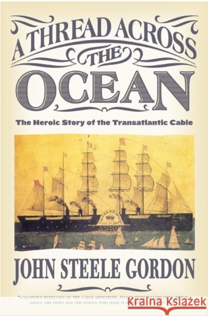 A Thread Across the Ocean: The Heroic Story of the Transatlantic Cable John Steele Gordon 9780060524463 Harper Perennial - książka