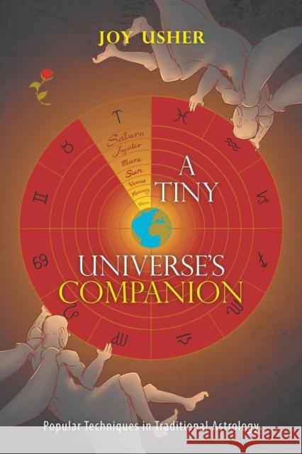 A Tiny Universe'S Companion: Popular Techniques in Traditional Astrology Usher, Joy 9781543407020 Xlibris Au - książka