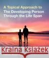 A Topical Approach to the Developing Person Through the Life Span Kathleen Stassen Berger 9781319067120 Macmillan Learning