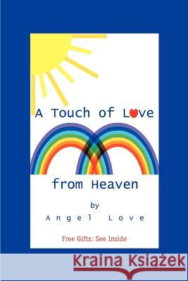 A Touch of Love from Heaven Love Ange 9780595356300 iUniverse - książka