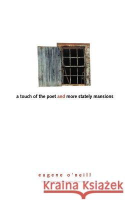 A Touch of the Poet and More Stately Mansions Eugene O'Neill, Martha Gilman Bower 9780300100792 Yale University Press - książka