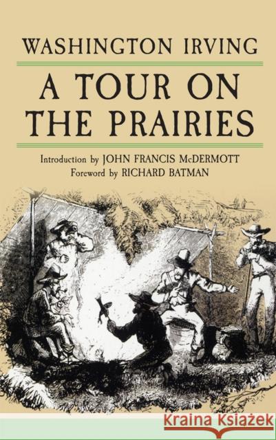 A Tour on the Prairies: Volume 7 Irving, Washington 9780806119588 University of Oklahoma Press - książka