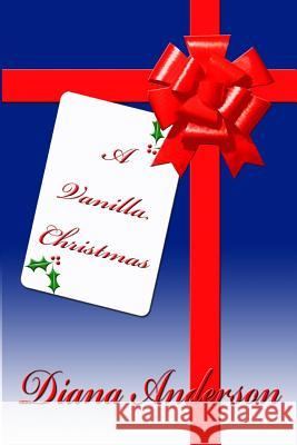 A Vanilla Christmas Diana Anderson 9781481182164 Createspace - książka