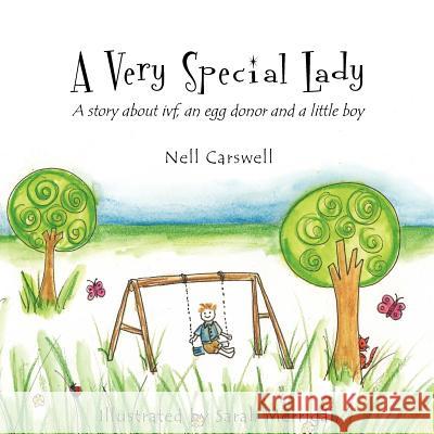A Very Special Lady: A story about ivf, an egg donor and a little boy. Merrigan, Sarah 9781475152494 Createspace - książka