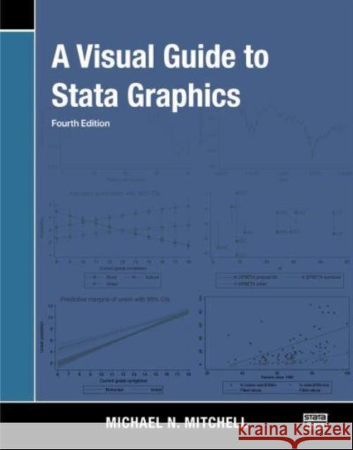 A Visual Guide to Stata Graphics Michael N. (UCLA Academic Technology Services Consulting Group, Los Angeles, California, USA) Mitchell 9781597183659 Stata Press - książka