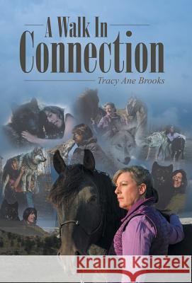A Walk In Connection Brooks, Tracy Ane 9781452598345 Balboa Press - książka