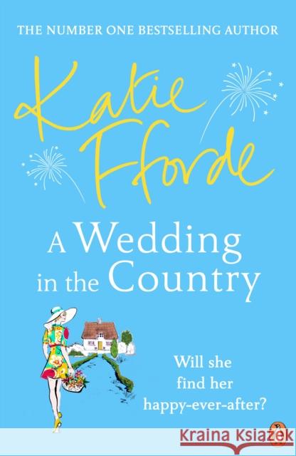 A Wedding in the Country: From the #1 bestselling author of uplifting feel-good fiction Katie Fforde 9781529156317 Cornerstone - książka