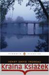 A Week on the Concord and Merrimack Rivers Henry David Thoreau H. Daniel Peck H. Daniel Peck 9780140434422 Penguin Books