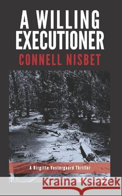 A Willing Executioner Connell Nisbet 9780648394709 Connell Nisbet - książka