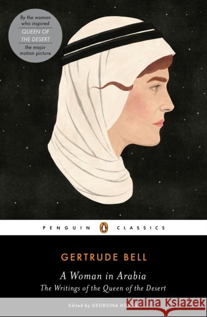 A Woman in Arabia: The Writings of the Queen of the Desert Gertrude Bell Georgina Howell 9780143107378 Penguin Books Ltd - książka