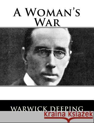 A Woman's War Warwick Deeping 9781981828364 Createspace Independent Publishing Platform - książka