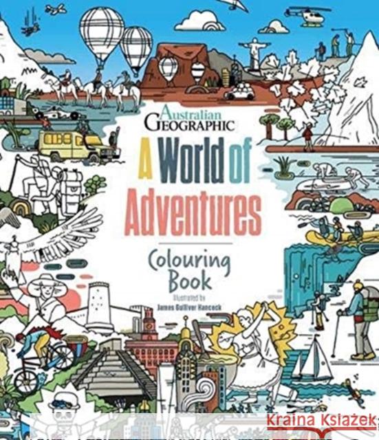 A World Of Adventures: Colouring Book Illustrated by James Gulliver Hancock 9781922388032 Australian Geographic Pty Ltd - książka