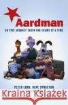 Aardman: An Epic Journey: Taken One Frame at a Time Park, Nick 9781471164743 Simon & Schuster Ltd