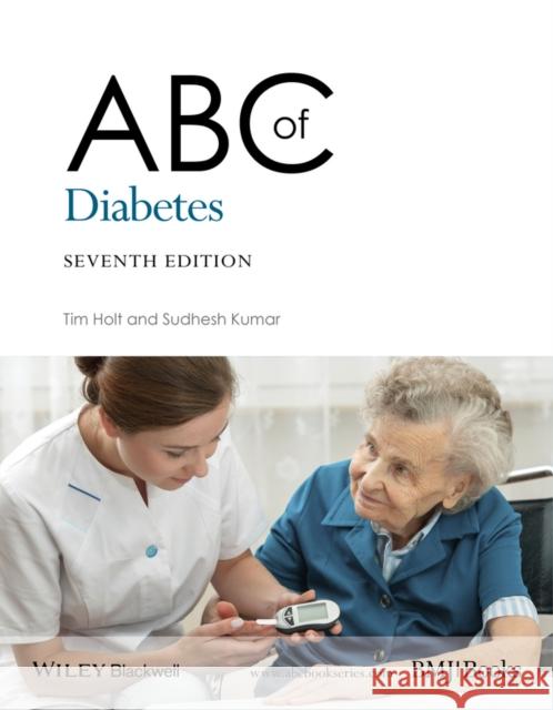 ABC of Diabetes Holt, Tim; Kumar, Sudhesh 9781118850534 John Wiley & Sons Inc - książka