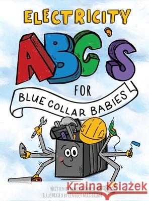 ABC's for Blue Collar Babies: Electricity Lance A. Davis Lindsey Masterson 9781087905242 Indy Pub - książka