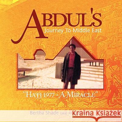 Abdul's Journey To Middle East Shade Berth 9781436336802 Xlibris Corporation - książka
