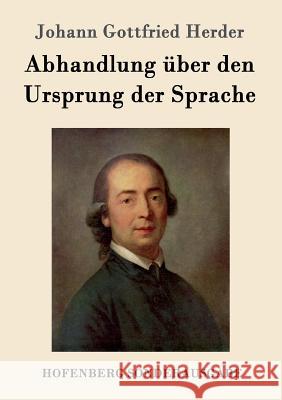 Abhandlung über den Ursprung der Sprache Johann Gottfried Herder 9783743707405 Hofenberg - książka
