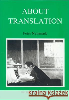 About Translation Peter Newmark 9781853591174 Multilingual Matters Limited - książka