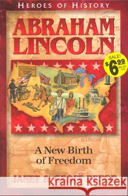 Abraham Lincoln: A New Birth of Freedom Janet Benge Geoff Benge 9781883002794 YWAM Publishing - książka