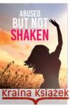 Abused But not Shaken: There is Hope for the Hurting Patricia Heathman 9781105230615 Lulu.com