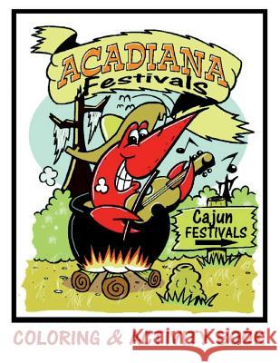 Acadiana Festivals Coloring & Activity Book Keith V. Duhon 9781936707447 Cypress Cove Publishing - książka