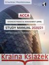 ACCA Advanced Financial Management Study Manual 2020-21: For Exams until June 2021  9781784807788 InterActive World Wide Limited